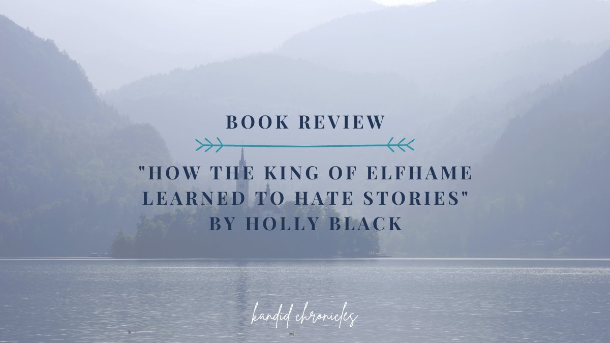 Book Review How the King of Elfhame Learned to Hate